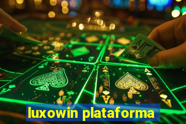 luxowin plataforma